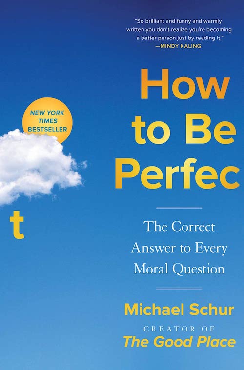 Fools and Philosophers: On Michael Schur’s “How to Be Perfect”